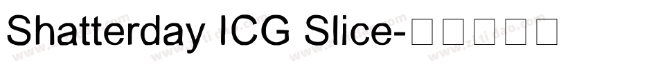 Shatterday ICG Slice字体转换